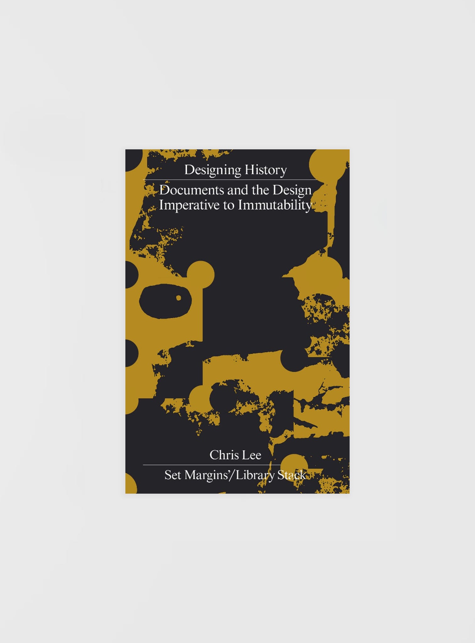 Designing History - Documents and the Design Imperative to Immutability