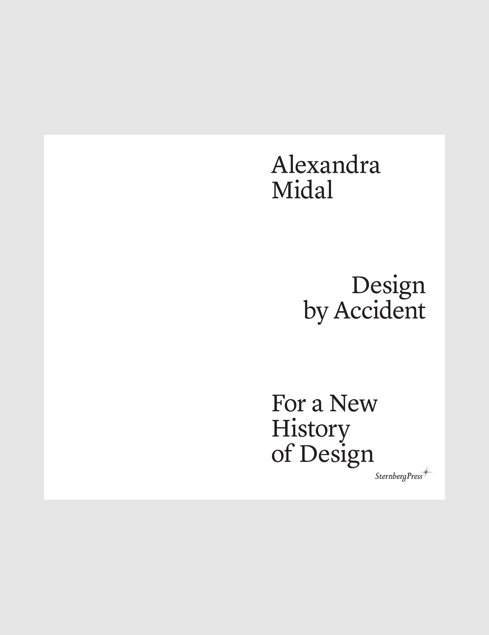 Design by Accident - For a New History of Design (reprint)
